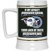 My Loyalty And Your Lack Of Taste Tennessee Titans Mugs