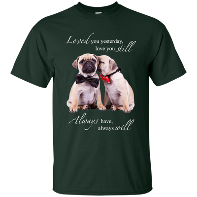 Nice Pug T Shirts - I Always Love You, is cool gift for your friends