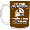 My Loyalty And Your Lack Of Taste Washington Redskins Mugs