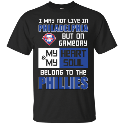 My Heart And My Soul Belong To The Philadelphia Phillies T Shirts