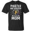 He Calls Mom Who Tackled My Pittsburgh Pirates T Shirts