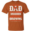 Proud Of Dad Of An Awesome Daughter Cleveland Browns T Shirts