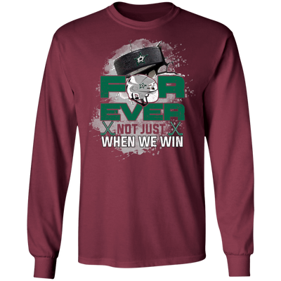 For Ever Not Just When We Win Dallas Stars T Shirt