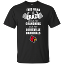 This Nana Is Crazy About Her Grandkids And Her Louisville Cardinals T Shirts