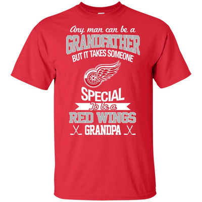 It Takes Someone Special To Be A Detroit Red Wings Grandpa T Shirts