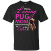 I'm A Loving Pug Mom T Shirts