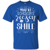 You Are Somebody's Reason To Smile T Shirts V1