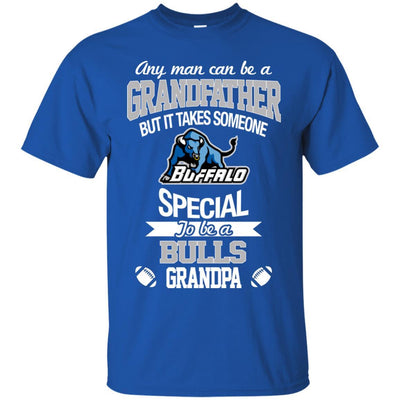 It Takes Someone Special To Be A Buffalo Bulls Grandpa T Shirts