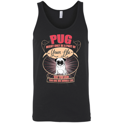 Pug Might Only A Part Of Your Life T Shirts