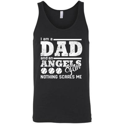 I Am A Dad And A Fan Nothing Scares Me Los Angeles Angels T Shirt