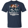 For Ever Not Just When We Win Houston Texans T Shirt