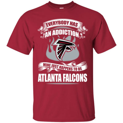 Everybody Has An Addiction Mine Just Happens To Be Atlanta Falcons T Shirt