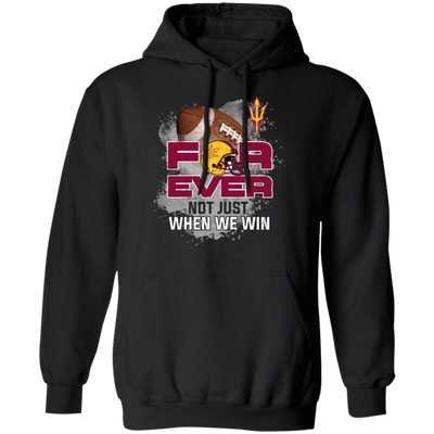 For Ever Not Just When We Win Arizona State Sun Devils T Shirt