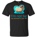 Pug - I'm Not Fat My Stomach Is Just 3D T Shirts