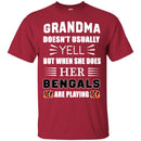 Grandma Doesn't Usually Yell Cincinnati Bengals T Shirts