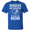 He Calls Mom Who Tackled My Los Angeles Dodgers T Shirts