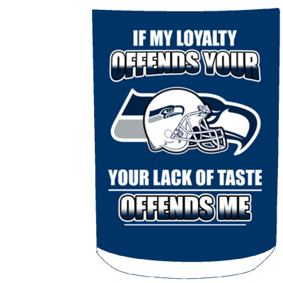 My Loyalty And Your Lack Of Taste Seattle Seahawks Mugs