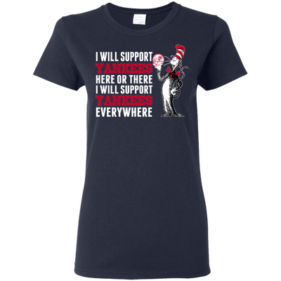 I Will Support Everywhere New York Yankees T Shirts