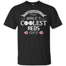 Officially The World's Coolest Cincinnati Reds Fan T Shirts