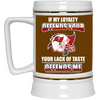 My Loyalty And Your Lack Of Taste Tampa Bay Buccaneers Mugs