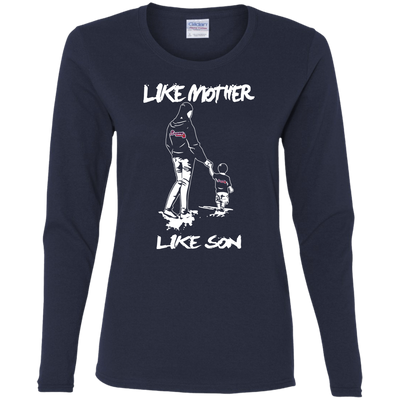 Like Mother Like Son Atlanta Braves T Shirt