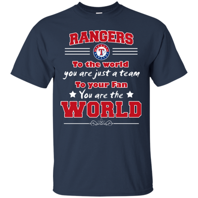 To Your Fan You Are The World Texas Rangers T Shirts