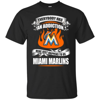 Everybody Has An Addiction Mine Just Happens To Be Miami Marlins T Shirt