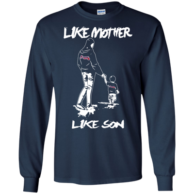 Like Mother Like Son Atlanta Braves T Shirt