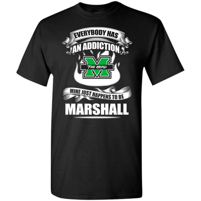 Everybody Has An Addiction Mine Just Happens To Be Marshall Thundering Herd T Shirt