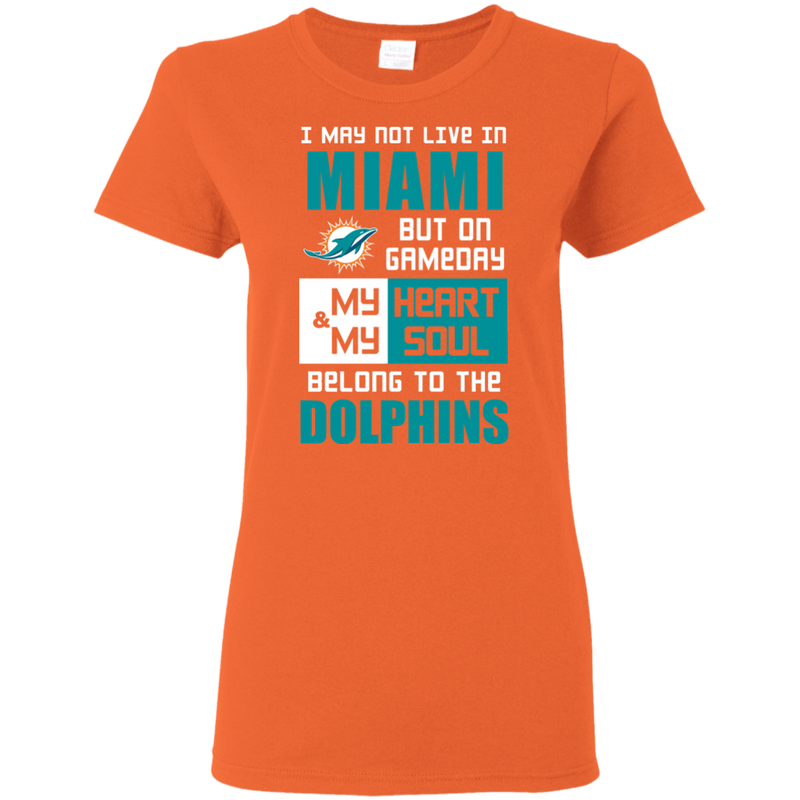 My Heart And My Soul Belong To The Miami Dolphins T Shirts