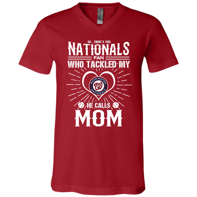 He Calls Mom Who Tackled My Washington Nationals T Shirts