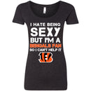 I Hate Being Sexy But I'm Fan So I Can't Help It Cincinnati Bengals Black T Shirts