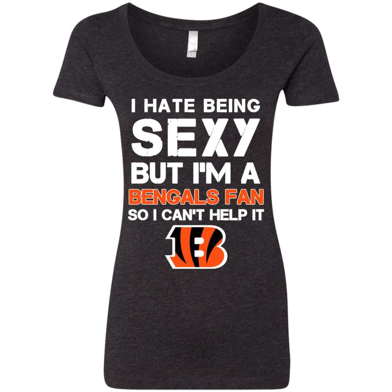 I Hate Being Sexy But I'm Fan So I Can't Help It Cincinnati Bengals Black T Shirts