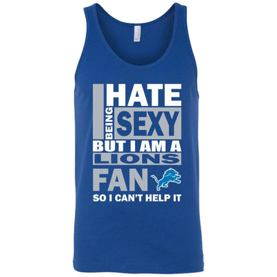 I Hate Being Sexy But I Am A Detroit Lions Fan T Shirt