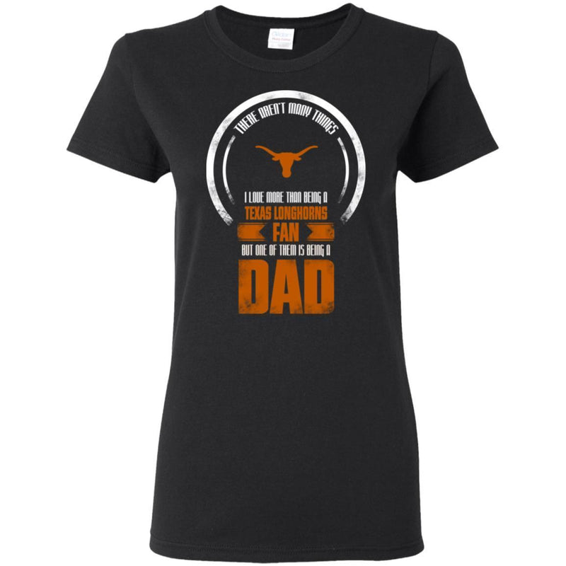 I Love More Than Being Texas Longhorns Fan T Shirts