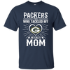 He Calls Mom Who Tackled My Green Bay Packers T Shirts