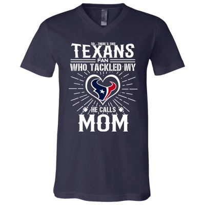 He Calls Mom Who Tackled My Houston Texans T Shirts