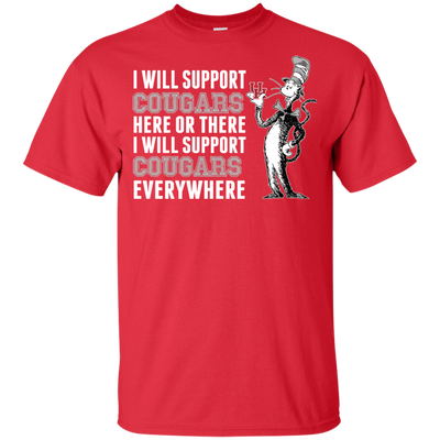 I Will Support Everywhere Houston Cougars T Shirts