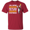 I Will Support Everywhere Washington Redskins T Shirts