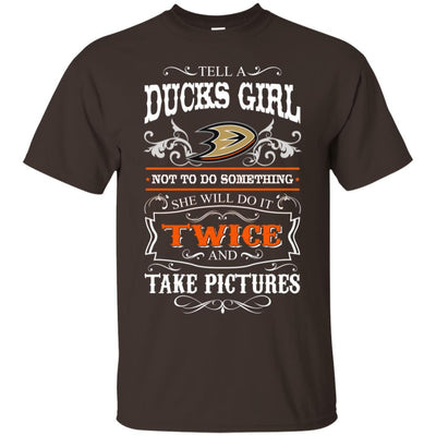 She Will Do It Twice And Take Pictures Anaheim Ducks T Shirt