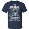 The Philadelphia Eagles Are Like Music T Shirt