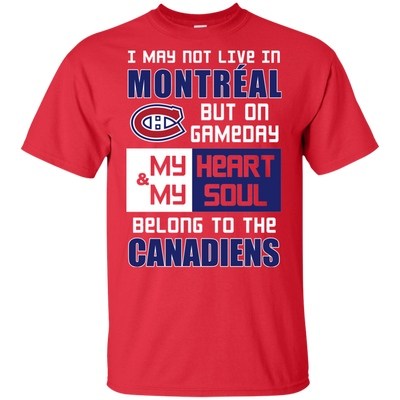 My Heart And My Soul Belong To The Montreal Canadiens T Shirts