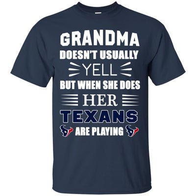 Grandma Doesn't Usually Yell Houston Texans T Shirts