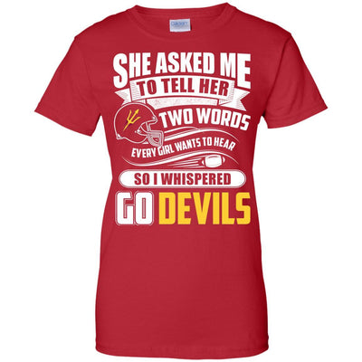She Asked Me To Tell Her Two Words Arizona State Sun Devils T Shirts
