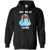 Pug - Just Do It Later T Shirts