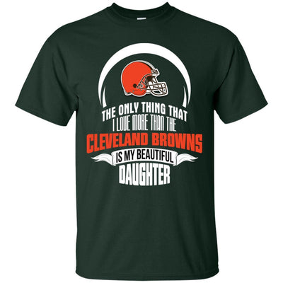 The Only Thing Dad Loves His Daughter Fan Cleveland Browns T Shirt