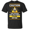 Caution This Person May Talk About Pug Anytime T Shirts