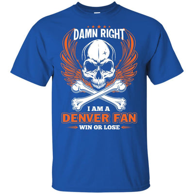 I Am A Denver Broncos Fan Win Or Lose T Shirt