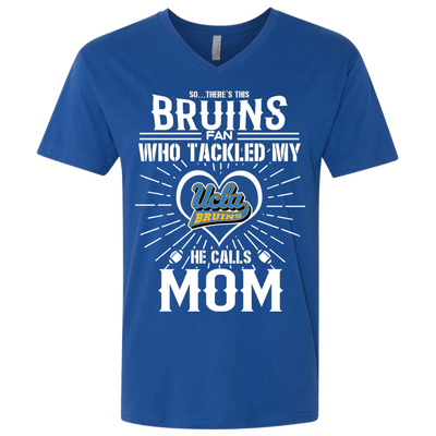 He Calls Mom Who Tackled My UCLA Bruins T Shirts