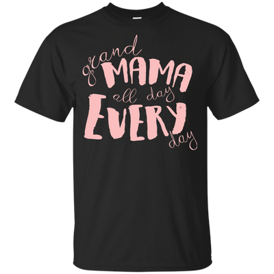 Mama All Day Everyday T Shirts V4